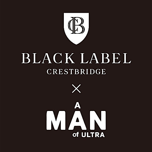 「BLACK LABEL CRESTBRIDGE」×「A MAN of ULTRA」